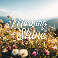 Morning Shine Background Music | Lizenzfreie Musik - Pixabay