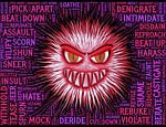 aggression, hatred, meanness