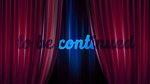 to be continued, curtain, theater