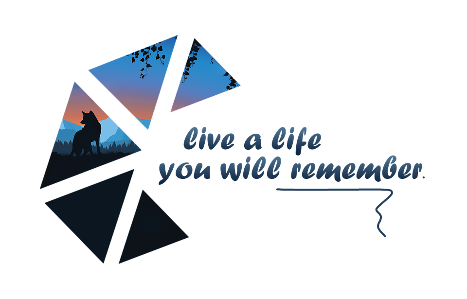 Live A Life You Will Remember - Image gratuite sur Pixabay - Pixabay