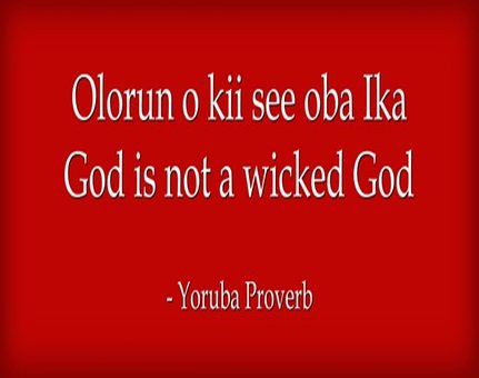 Afrikansk, Nigeriansk, Yoruba, Ordtak